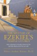 The Mystery of Ezekiel'S Temple Liturgy: Why Ezekiel'S Temple Practices Differ from Levitical Law