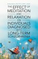 The Effect of Meditation and Relaxation on Individuals Diagnosed with Long-Term Schizophrenia