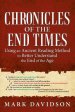 Chronicles of the End Times: Using an Ancient Reading Method to Better Understand the End of the Age