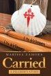 Carried: A Pilgrim's Story