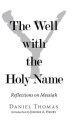 The Well with the Holy Name: Reflections on Messiah