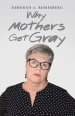 Why Mothers Get Gray