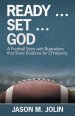 Ready ... Set ... God: A Football Story with Illustrations That Share Evidence for Christianity