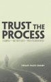 Trust the Process: A Simple-But Not Easy-Path to Greatness