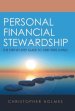 Personal Financial Stewardship: The Step-By-Step Guide to Debt-Free Living