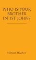 Who Is Your Brother in 1St John?