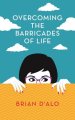 Overcoming the Barricades of Life