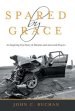 Spared by Grace: An Inspiring True Story of Miracles and Answered Prayers