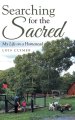 Searching for the Sacred: My Life on a Homestead