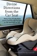 Divine Directions from the Car Seat: Thirty-One Meditations from God Through Reagan to Me and Now to You