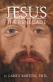 Jesus the Renegade