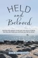 Held and Beloved: Discover the Passion to Tell Your Own Story of Jesus, the One Who Holds You and Loves You Like No Other!