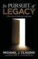 In Pursuit of Legacy: Three Keys to Enduring Leadership