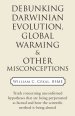 Debunking Darwinian Evolution, Global Warming & Other Misconceptions