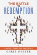 The Battle for Redemption: A Walk Through the Bible