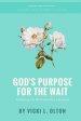 God's Purpose For The Wait