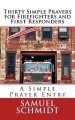 Thirty Simple Prayers For Firefighters And First Responders