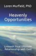 Heavenly Opportunities: Unleash Your Ultimate Relationship with God