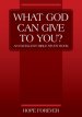 WHAT GOD CAN GIVE TO YOU? An Excellent Bible Study Book