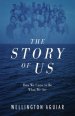 The Story of Us: How We Came to Be What We Are