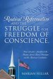 Radical Reformation and the Struggle for Freedom of Conscience.: From Servetus's Sacrifice to the Modern Social Moral Paradigm and the American Consti