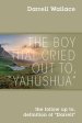 The Boy That Cried Out To, "Yahushua": the follow up to, definition of "Darrell"