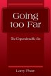 Going too Far: The Unpardonable Sin