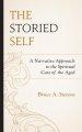 The Storied Self: A Narrative Approach to the Spiritual Care of the Aged