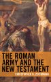 The Roman Army and the New Testament