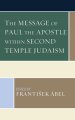 The Message of Paul the Apostle within Second Temple Judaism