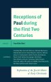 Receptions of Paul during the First Two Centuries: Exploration of the Jewish Matrix of Early Christianity