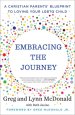 Embracing the Journey: A Christian Parents' Blueprint to Loving Your LGBTQ Child