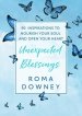 Unexpected Blessings: 90 Inspirations to Nourish Your Soul and Open Your Heart