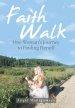 Faith Walk: One Woman's Journey to Finding Herself