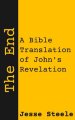 The End: A Bible Translation of John's Revelation