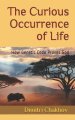 The Curious Occurrence of Life: How Genetic Code Proves God