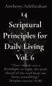 14  Scriptural Principles for Daily Living  Vol. 6: "Your words are a flashlight to light the path ahead of me and keep me from stumbling."  [Psalm 11