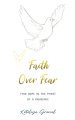 Faith Over Fear: Find Hope in the Midst of a Pandemic - Special cover alternative edition