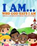 I AM... Who God Says I AM: Biblical Affirmations Book for Little Girls