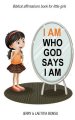 I AM Who God Says I AM: Biblical affirmations book for little girls