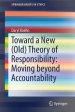 Toward a New (Old) Theory of Responsibility: Moving Beyond Accountability