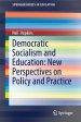 Democratic Socialism and Education: New Perspectives on Policy and Practice