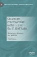 Grassroots Pentecostalism in Brazil and the United States: Migrations, Missions, and Mobility