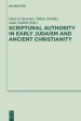 Scriptural Authority in Early Judaism and Ancient Christianity