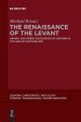 The Renaissance of the Levant: Arabic and Greek Discourses of Reform in the Age of Nationalism