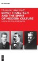 Ernst Troeltsch and the Spirit of Modern Culture: A Social-Political Investigation