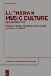 Lutheran Music Culture: Ideals and Practices