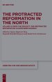 The Protracted Reformation in the North: Volume III from the Project "The Protracted Reformation in Northern Norway" (Prinn)