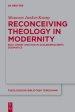 Self, Christ and God in Schleiermacher's Dogmatics: A Theology Reconceived for Modernity