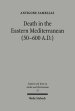 Death in the Eastern Mediterranean (50-600 A.D.): The Christianization of the East: An Interpretation